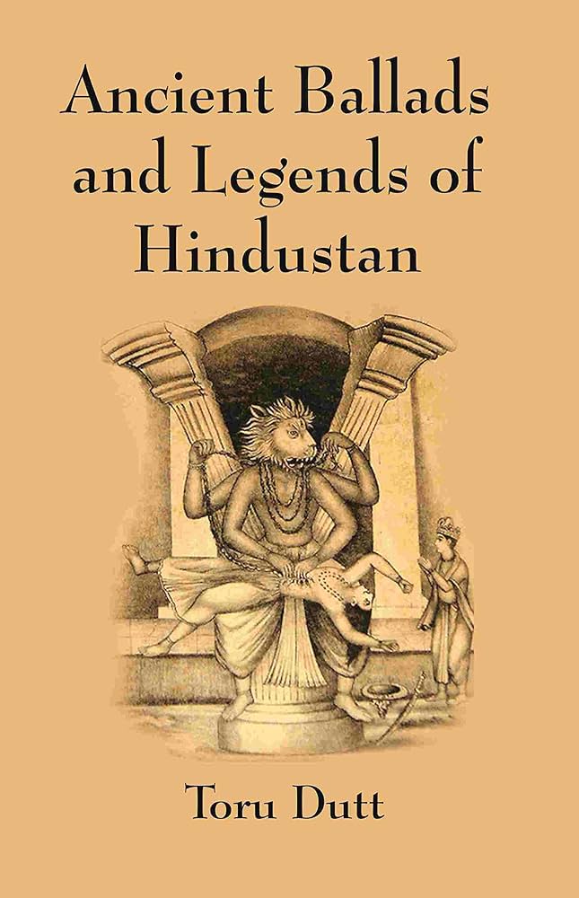 Ancient Ballads and Legends of Hindustan by Toru Dutt